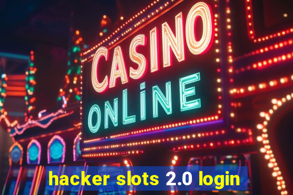 hacker slots 2.0 login